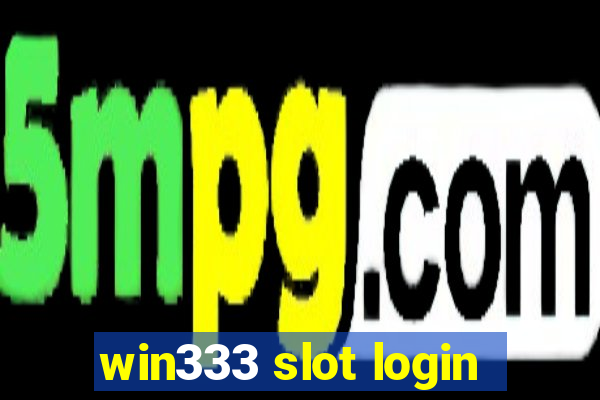 win333 slot login